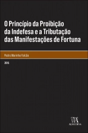 O Princípio da Proibição da Indefesa e a Tributação das Manifestações de Fortuna
