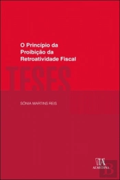 O Princípio da Proibição da Retroatividade Fiscal