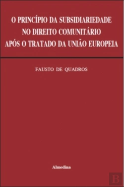 Bertrand.pt - O Principio da Subsidiariedade no Direito Comunitário Após o Tratado da União Europeia
