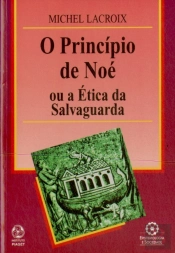 O Princípio de Noé ou a Ética da Salvaguarda