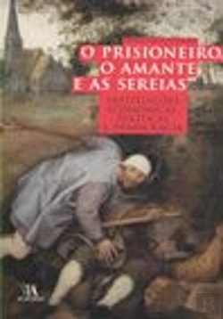 Bertrand.pt - O Prisioneiro, o Amante e as Sereias