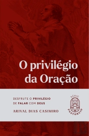 O Privilégio Da Oração