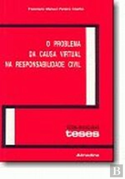 Bertrand.pt - O Problema da Causa Virtual na Responsabilidade Civil