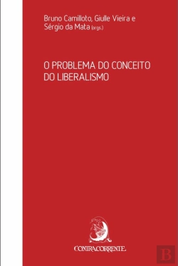 Bertrand.pt - O Problema Do Conceito Do Liberalismo