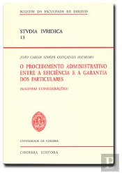 O Procedimento Administrativo Entre a Eficiência e a Garantia dos Particulares
