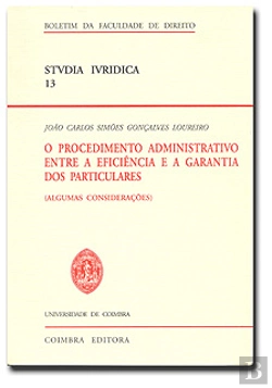 Bertrand.pt - O Procedimento Administrativo Entre a Eficiência e a Garantia dos Particulares