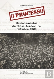 O Processo - Os Documentos da Crise Académica, Coimbra 1969