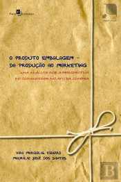 O Produto Embalagem - Da Produção Ao Marketing