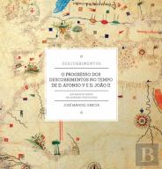 O Progresso dos Descobrimentos no Tempo de D. Afonso V e D. João II