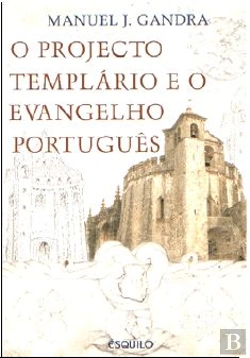 Bertrand.pt - O Projecto Templário e o Evangelho Português