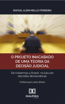 Bertrand.pt - O Projeto Inacabado De Uma Teoria Da Decisão Judicial
