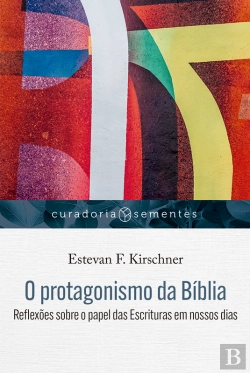 Bertrand.pt - O Protagonismo Da Bíblia