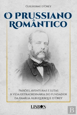 Bertrand.pt - O Prussiano Romântico - Paixões, Aventuras e Lutas