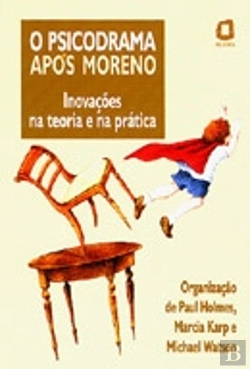 Bertrand.pt - O Psicodrama Após Moreno