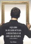 O Quadro da Mulher Sentada a Olhar para o Ar com Cara de Parva