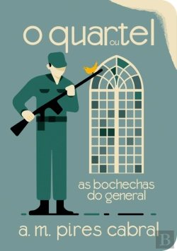 Bertrand.pt - O Quartel, ou As Bochechas do General
