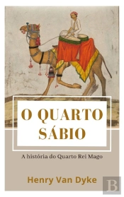 O Quarto Sábio - A História Do Quarto Rei Mago