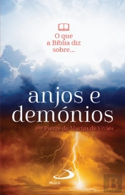 O que a Bíblia Diz sobre... Anjos e Demónios
