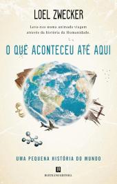 O que Aconteceu até Aqui