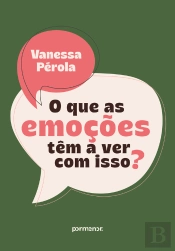 O Que As Emoções Têm A Ver Com Isso?