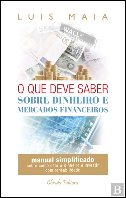 Bertrand.pt - O que Deve Saber Sobre Dinheiro e Mercados Financeiros
