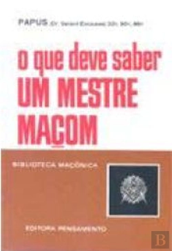Bertrand.pt - O Que Deve Saber Um Mestre Maçom