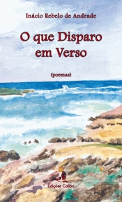 O que Disparo em Verso