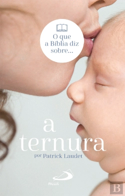 Bertrand.pt - O que Diz a Bíblia sobre…a Ternura