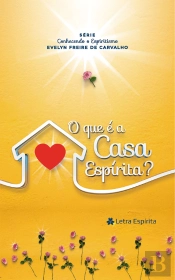 O Que É A Casa Espírita?