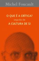 O Que é a Crítica? seguido de A Cultura de Si