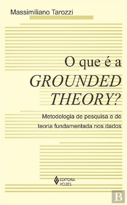 Bertrand.pt - O Que é a Grounded Theory