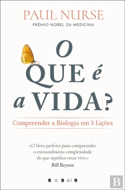 Bertrand.pt - O Que É A Vida? Compreender A Biologia Em 5 Lições
