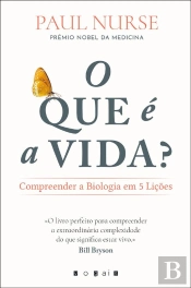 O Que É A Vida? Compreender A Biologia Em 5 Lições