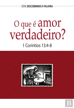 Bertrand.pt - O Que É Amor Verdadeiro?
