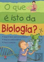 O que é isto da Biologia?