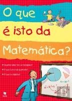 O que é isto da Matemática?