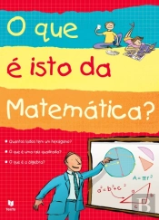 O que é isto da Matemática?