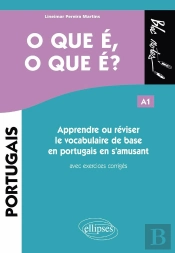 O Que E, O Que E ? Apprendre Ou Réviser Le Vocabulaire De Base En Portugais En S'Amusant : A1
