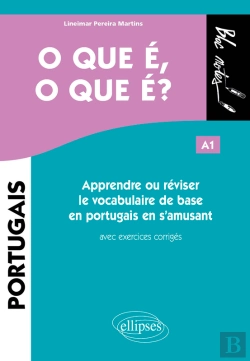 Bertrand.pt - O Que É, O Que É? Apprendre Ou Réviser Le Vocabulaire De Base En Portugais En S'Amusant A1