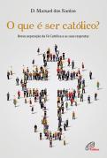 O que é Ser Católico?