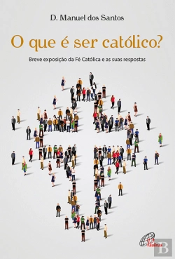 Bertrand.pt - O que é Ser Católico?