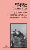 O que é Ser uma Escritora Negra Hoje, de Acordo Comigo