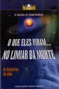 O Que Eles Viram... No Limiar da Morte