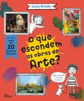 O que Escondem as Obras de Arte?