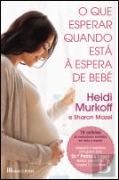 O Que Esperar Quando Está à Espera de Bebé