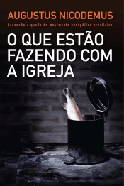 O Que Estão Fazendo Com A Igreja