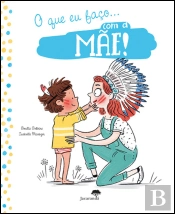 O que eu Faço com a Mãe! | O que eu Faço com o Pai!