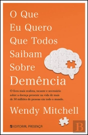 O que Eu Quero que Todos Saibam sobre Demência