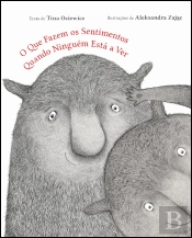 O que Fazem os Sentimentos Quando Ninguém Está a Ver