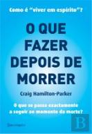 O Que Fazer Depois de Morrer?